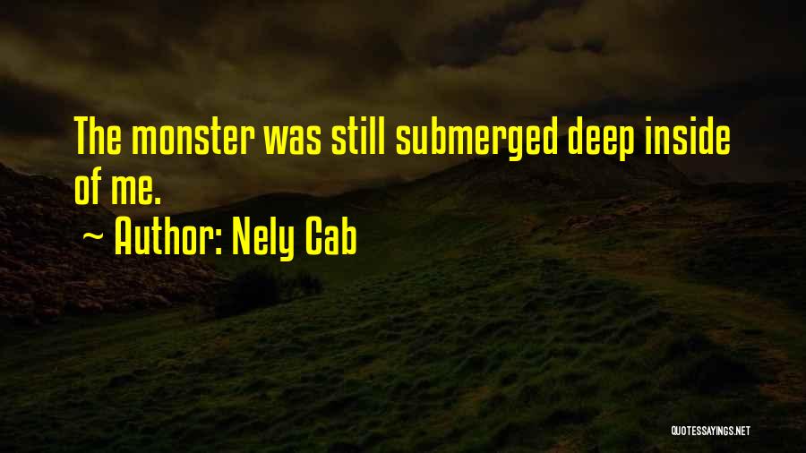 Monster Inside Me Quotes By Nely Cab