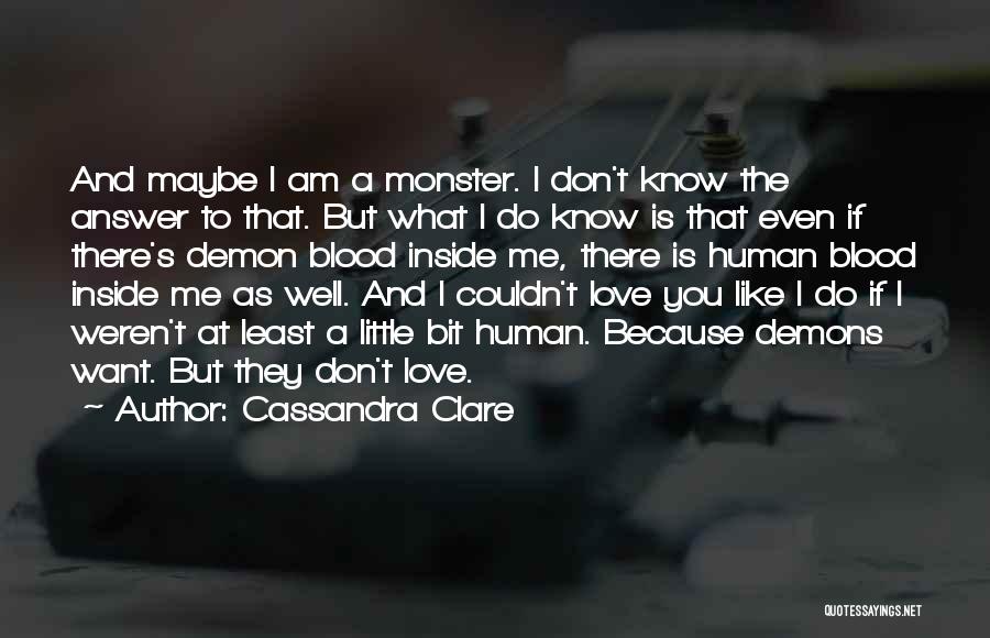 Monster Inside Us Quotes By Cassandra Clare