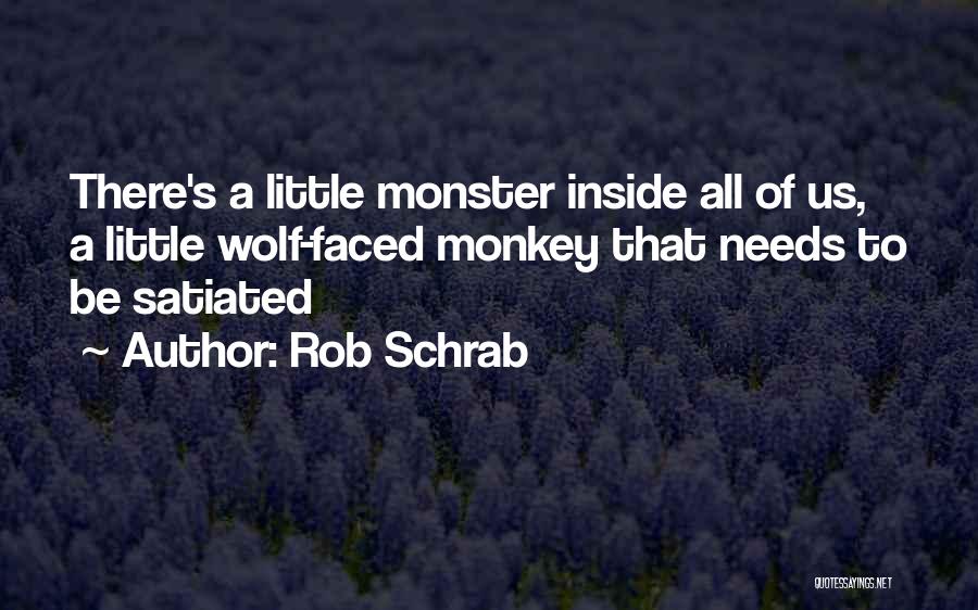 Monster Inside Us Quotes By Rob Schrab