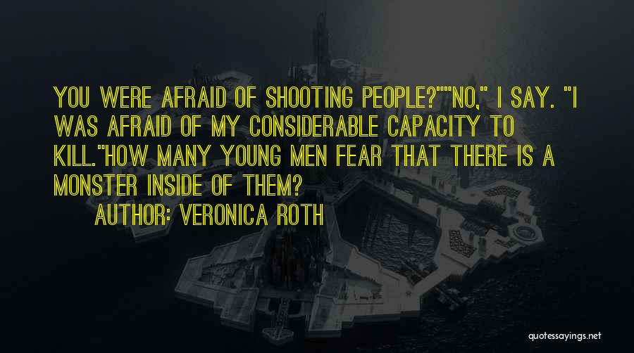 Monster Inside Us Quotes By Veronica Roth