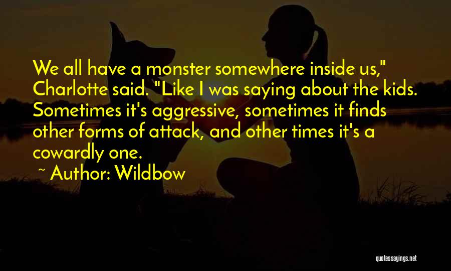 Monster Inside Us Quotes By Wildbow