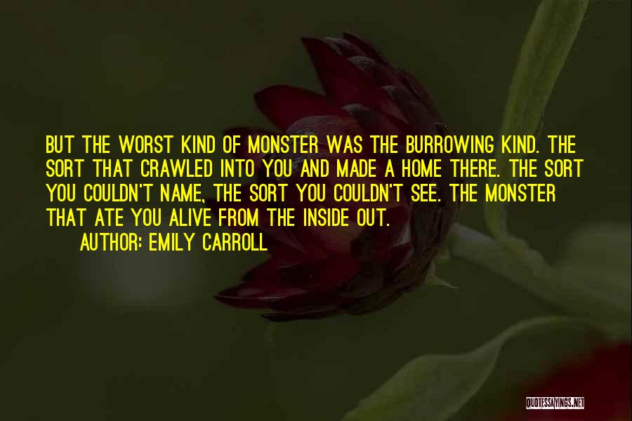 Monster Inside You Quotes By Emily Carroll