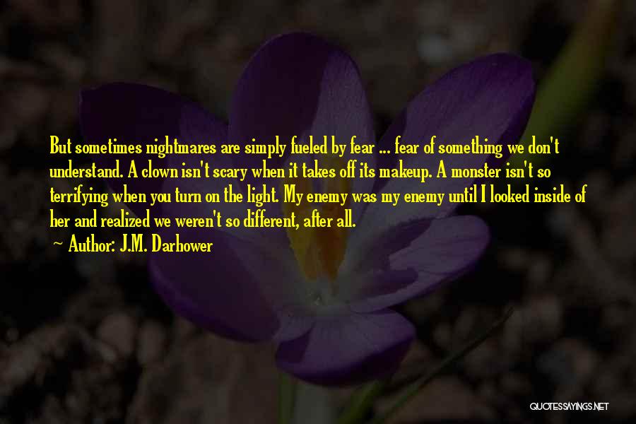 Monster Inside You Quotes By J.M. Darhower