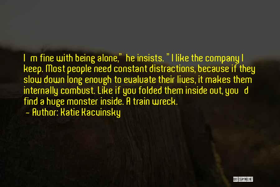 Monster Inside You Quotes By Katie Kacvinsky