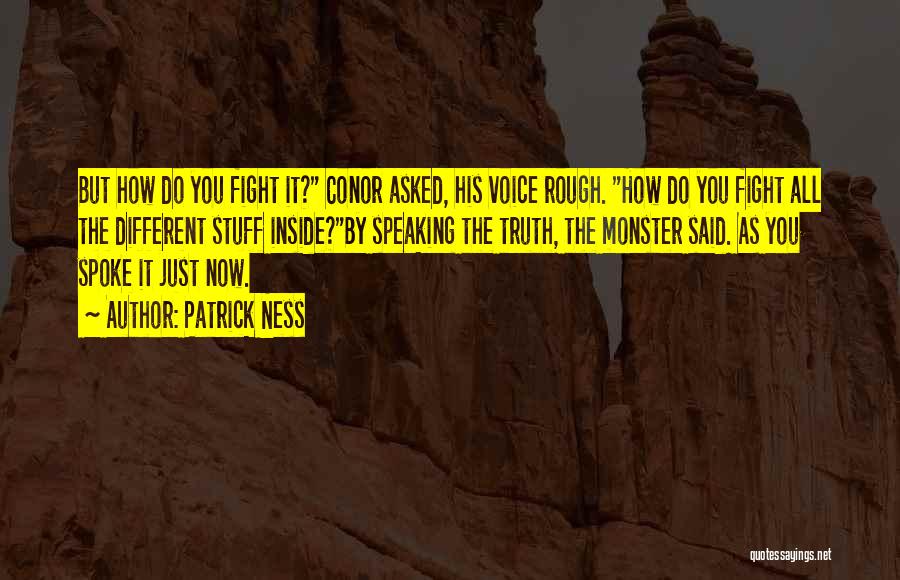 Monster Inside You Quotes By Patrick Ness