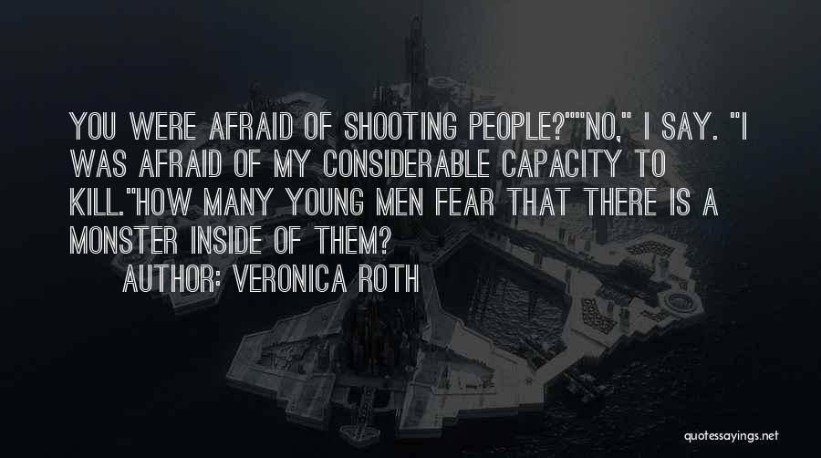 Monster Inside You Quotes By Veronica Roth