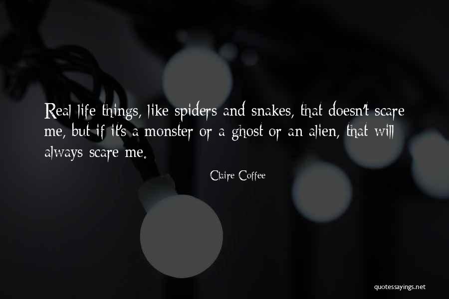 Monster That Are Real Quotes By Claire Coffee Monster That Are Real Quotes By Claire Coffee