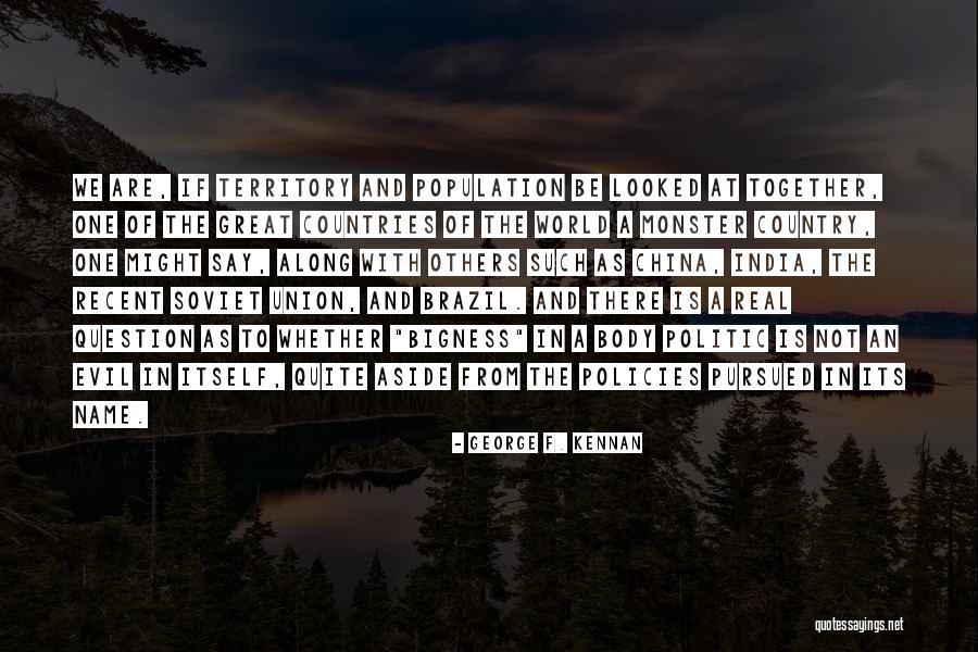 Monster That Are Real Quotes By George F. Kennan Monster That Are Real Quotes By George F. Kennan