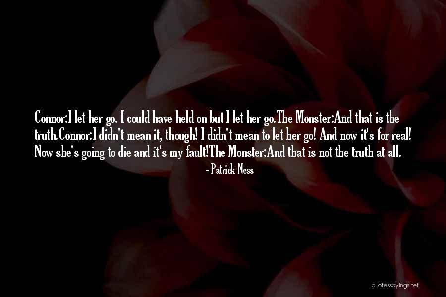 Monster That Are Real Quotes By Patrick Ness Monster That Are Real Quotes By Patrick Ness