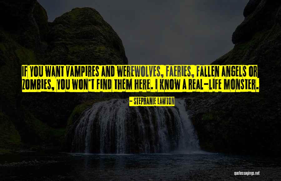 Monster That Are Real Quotes By Stephanie Lawton Monster That Are Real Quotes By Stephanie Lawton