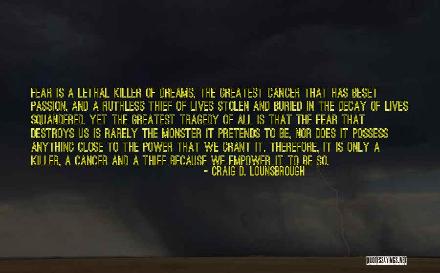 Monster That Lives Quotes By Craig D. Lounsbrough Monster That Lives Quotes By Craig D. Lounsbrough