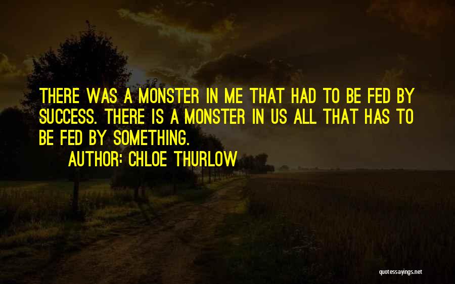 Monster Within Us Quotes By Chloe Thurlow