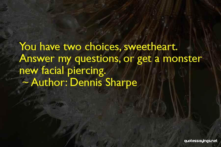 Monster Within Us Quotes By Dennis Sharpe