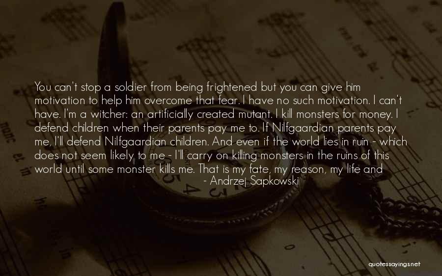 Monster You Created Quotes By Andrzej Sapkowski Monster You Created Quotes By Andrzej Sapkowski