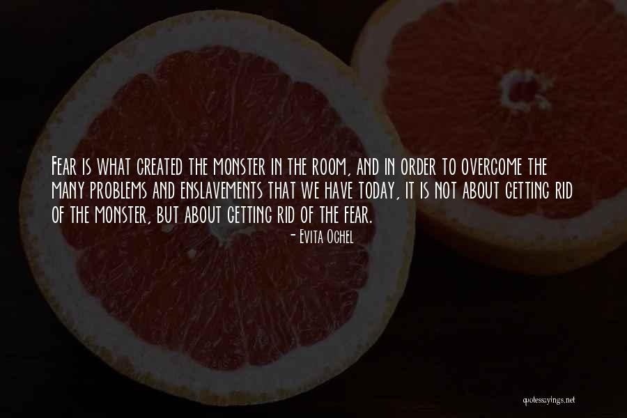 Monster You Created Quotes By Evita Ochel Monster You Created Quotes By Evita Ochel