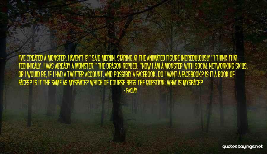 Monster You Created Quotes By FayJay Monster You Created Quotes By FayJay