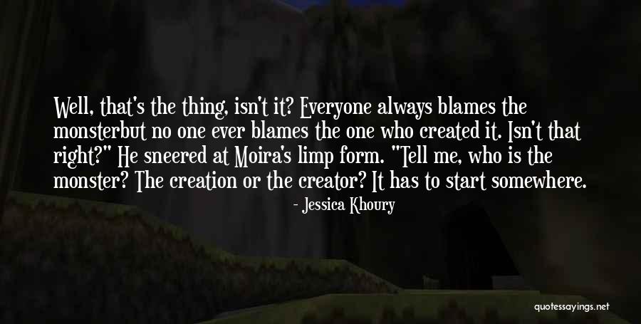 Monster You Created Quotes By Jessica Khoury Monster You Created Quotes By Jessica Khoury