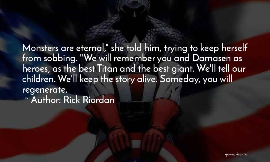 Monsters And Heroes Quotes By Rick Riordan