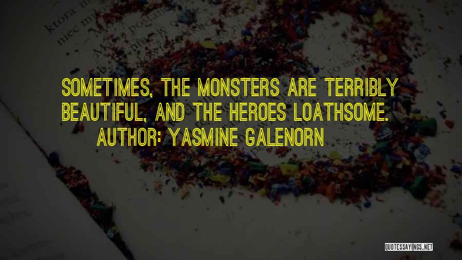 Monsters And Heroes Quotes By Yasmine Galenorn