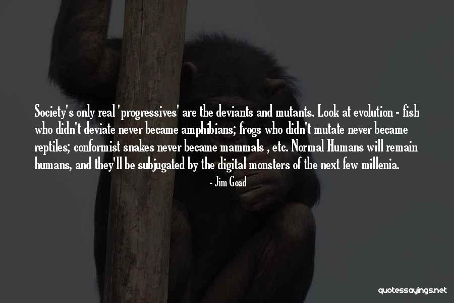 Monsters Are Real Quotes By Jim Goad Monsters Are Real Quotes By Jim Goad
