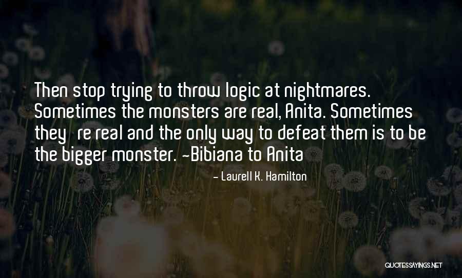 Monsters Are Real Quotes By Laurell K. Hamilton Monsters Are Real Quotes By Laurell K. Hamilton