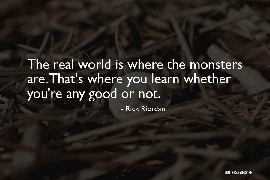 Monsters Are Real Quotes By Rick Riordan Monsters Are Real Quotes By Rick Riordan