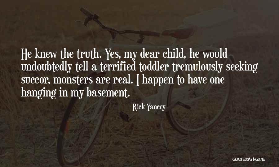 Monsters Are Real Quotes By Rick Yancey Monsters Are Real Quotes By Rick Yancey