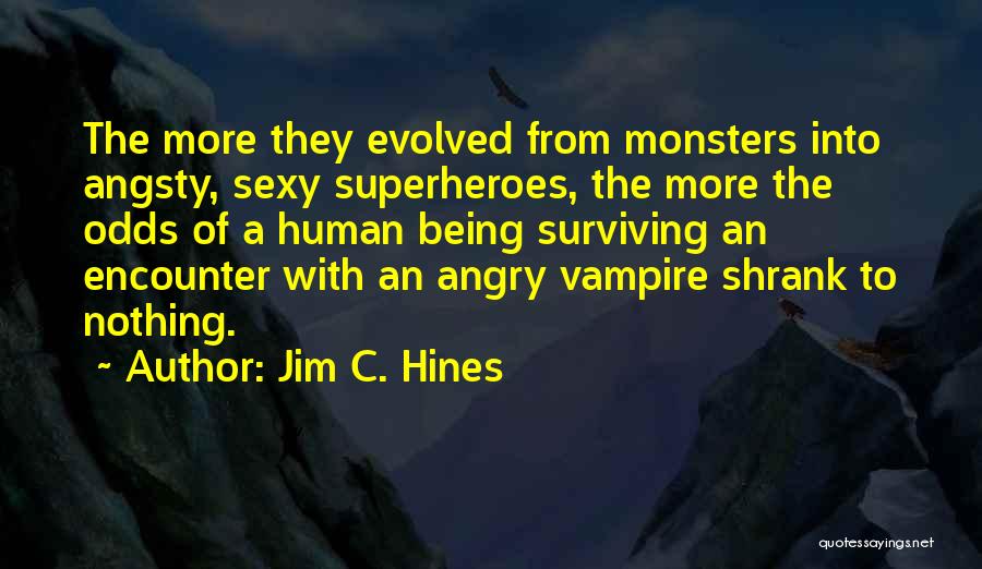 Monsters Being Human Quotes By Jim C. Hines