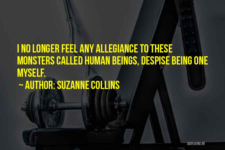 Monsters Being Human Quotes By Suzanne Collins
