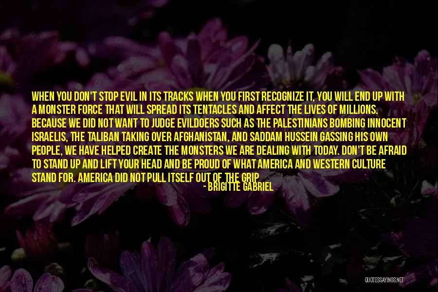 Monsters In My Head Quotes By Brigitte Gabriel Monsters In My Head Quotes By Brigitte Gabriel