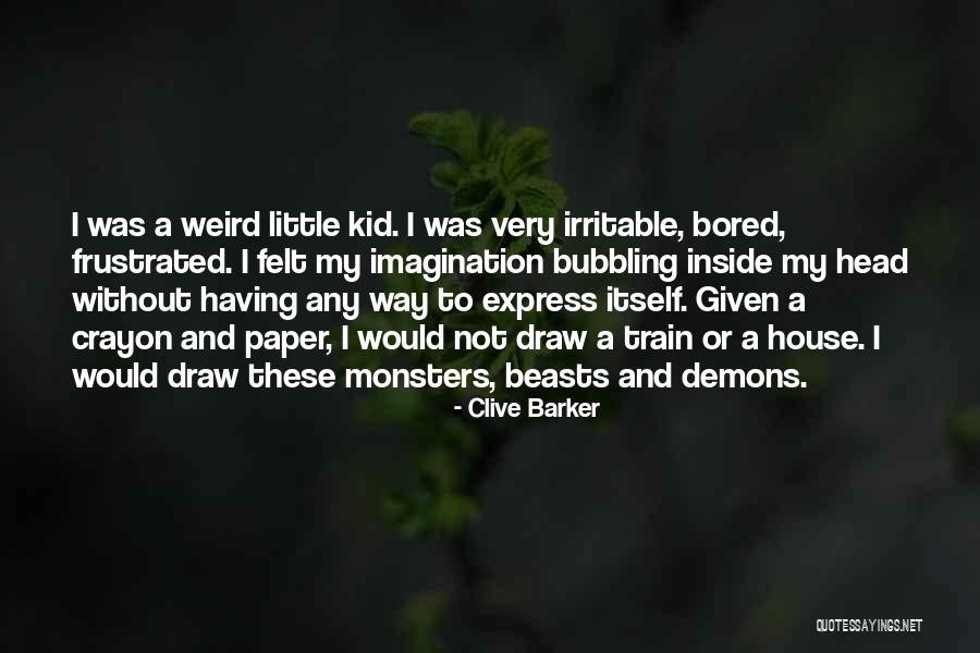 Monsters In My Head Quotes By Clive Barker