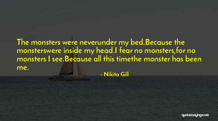 Monsters In My Head Quotes By Nikita Gill Monsters In My Head Quotes By Nikita Gill