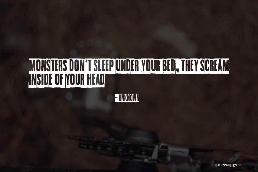 Monsters In My Head Quotes By Unknown Monsters In My Head Quotes By Unknown