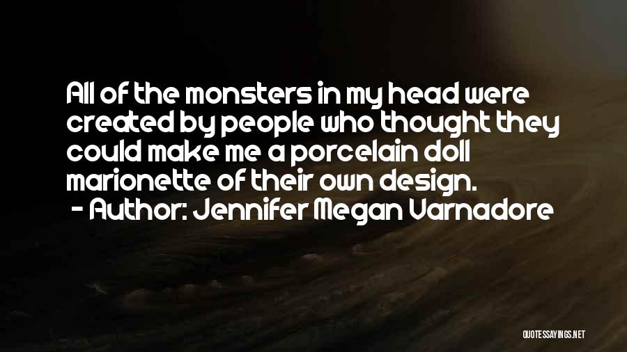 Monsters In Your Head Quotes By Jennifer Megan Varnadore