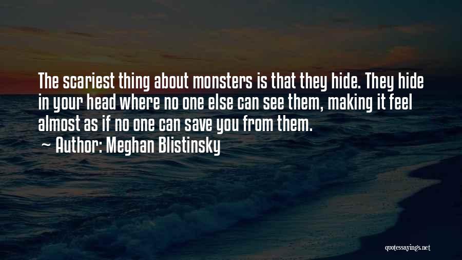 Monsters In Your Head Quotes By Meghan Blistinsky