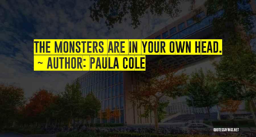 Monsters In Your Head Quotes By Paula Cole