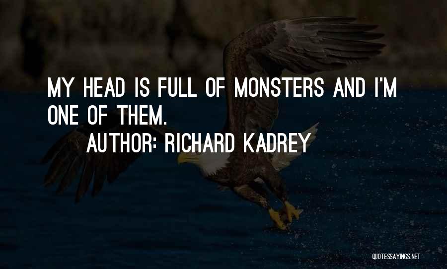 Monsters In Your Head Quotes By Richard Kadrey