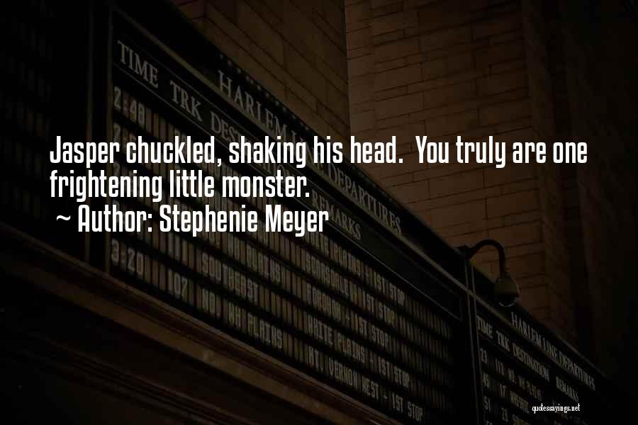 Monsters In Your Head Quotes By Stephenie Meyer