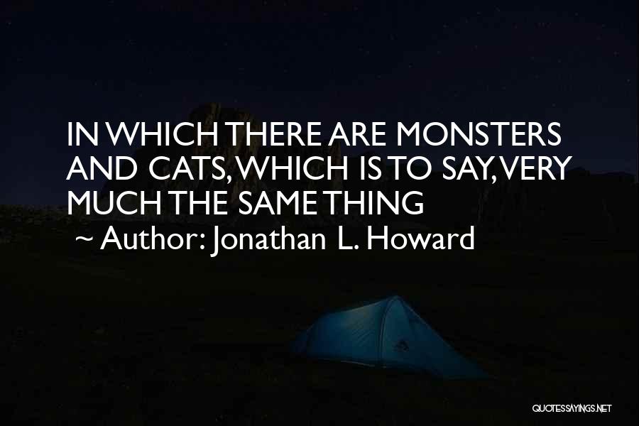 Monsters Inc Quotes By Jonathan L. Howard