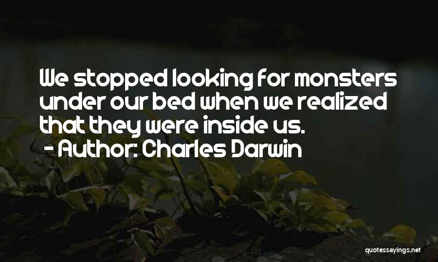 Monsters Inside Us Quotes By Charles Darwin