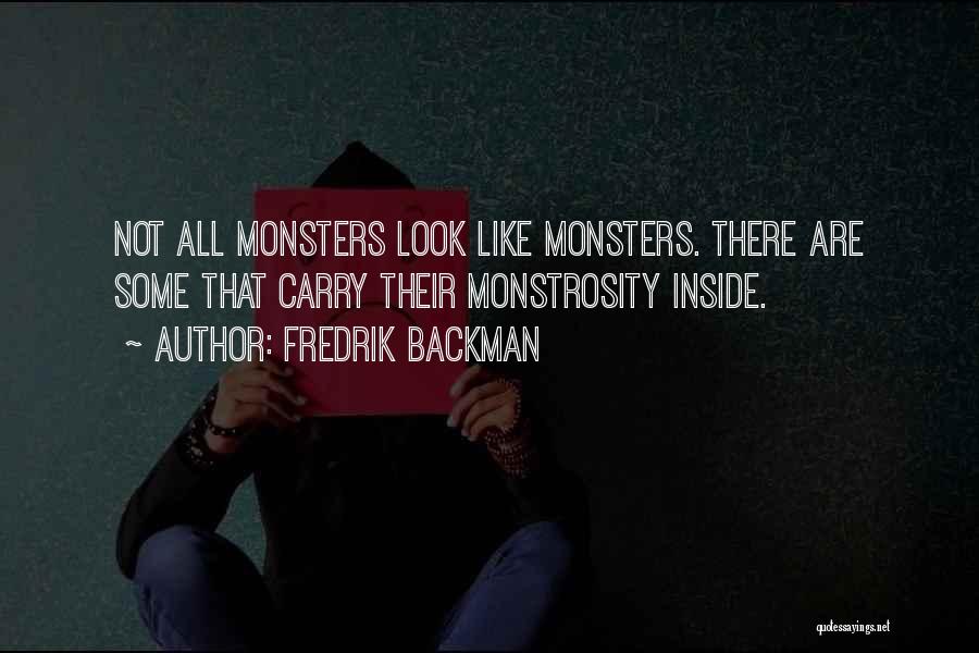 Monsters Inside Us Quotes By Fredrik Backman