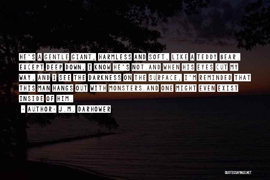 Monsters Inside Us Quotes By J.M. Darhower