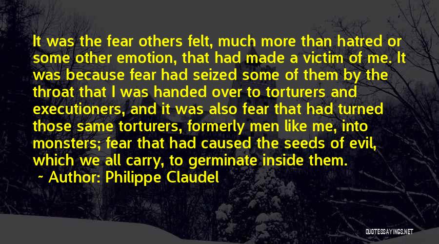 Monsters Inside Us Quotes By Philippe Claudel