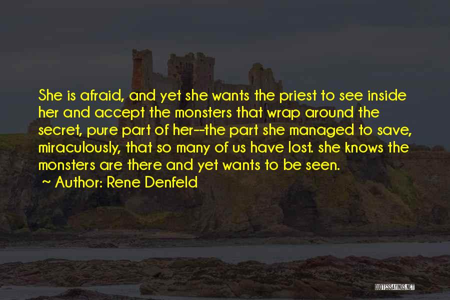 Monsters Inside Us Quotes By Rene Denfeld