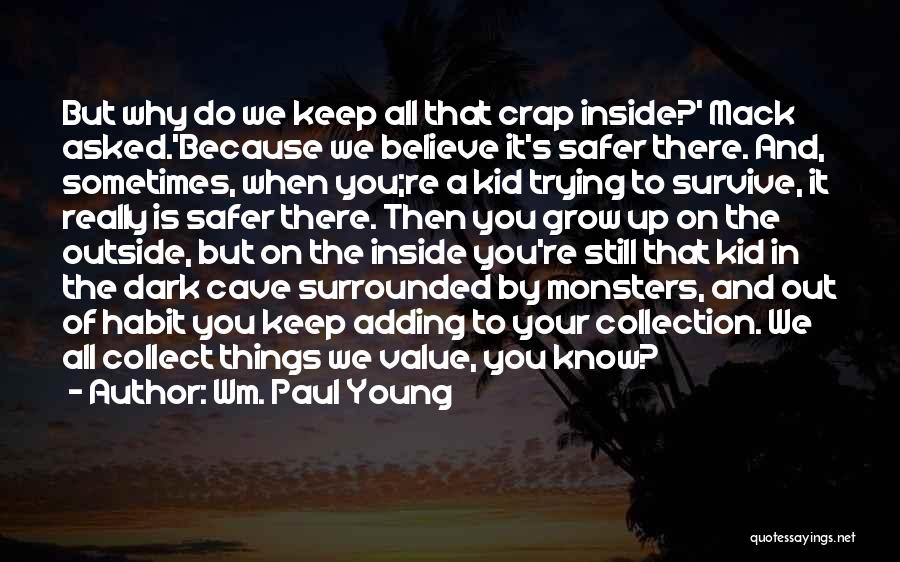 Monsters Inside Us Quotes By Wm. Paul Young