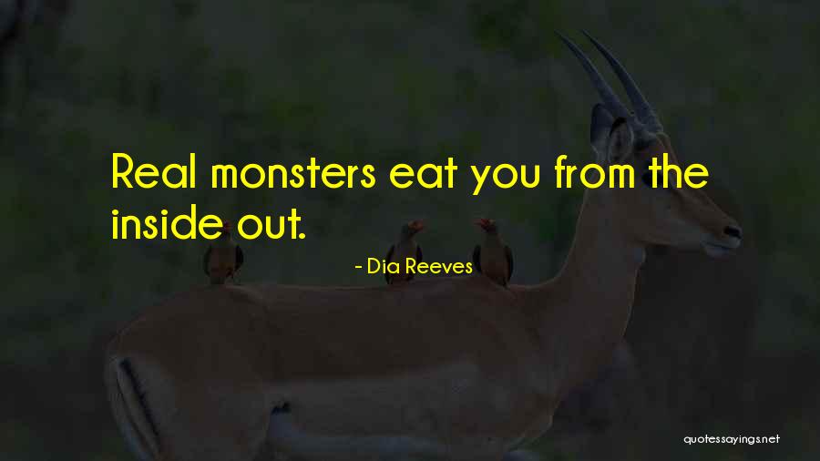 Monsters Inside You Quotes By Dia Reeves Monsters Inside You Quotes By Dia Reeves