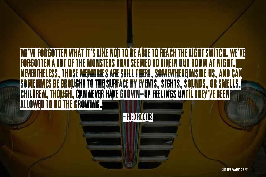 Monsters Inside You Quotes By Fred Rogers Monsters Inside You Quotes By Fred Rogers