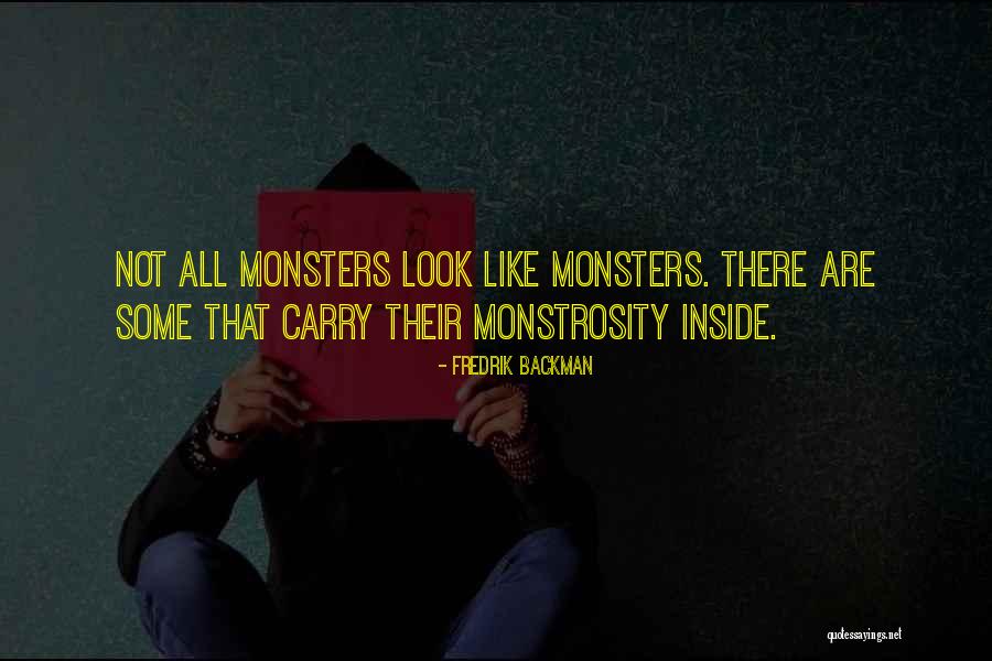 Monsters Inside You Quotes By Fredrik Backman Monsters Inside You Quotes By Fredrik Backman