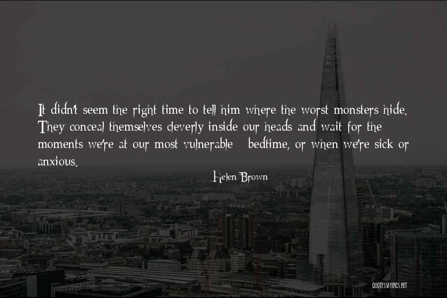 Monsters Inside You Quotes By Helen Brown Monsters Inside You Quotes By Helen Brown