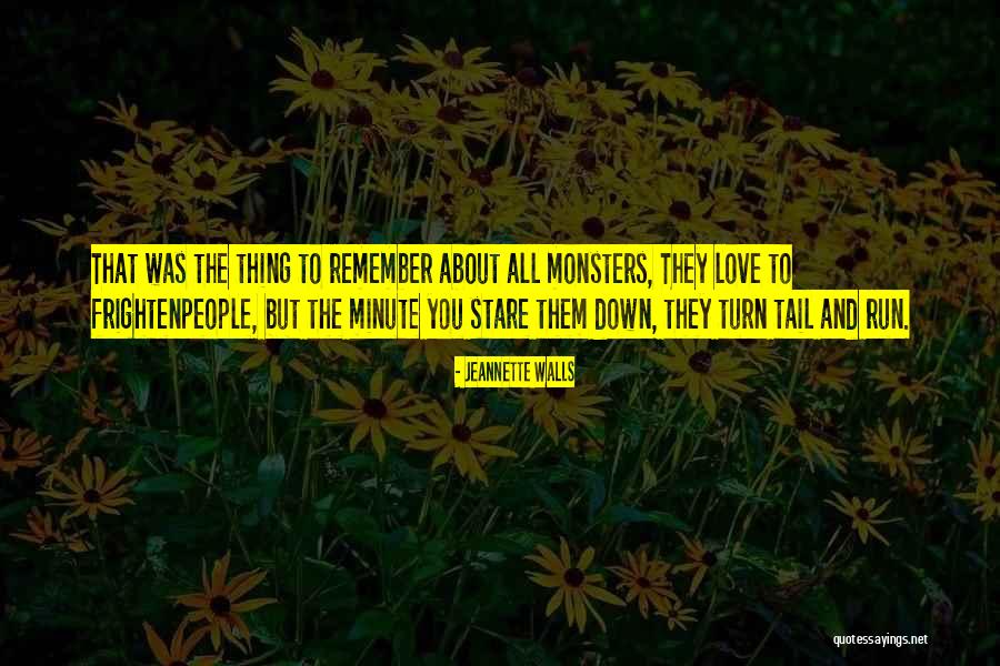 Monsters Love Quotes By Jeannette Walls Monsters Love Quotes By Jeannette Walls